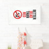 Banderoles De meilleurs morts que l'Anti-communisme (En situation)