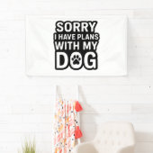 Banderoles Désolé J'Ai Des Plans Avec Mon Chien (En situation)