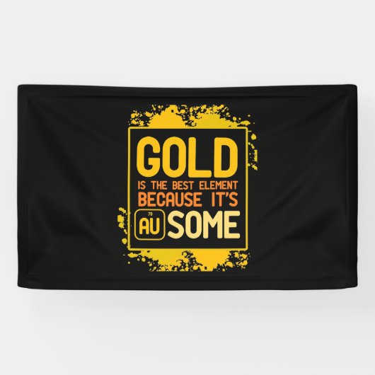 Banderoles Don de scientifique | L'Or Est Le Meilleur Élément (Horizontal)