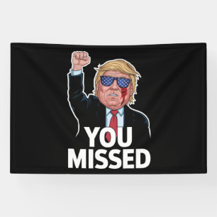 Banderoles Donald Trump vous a manqué