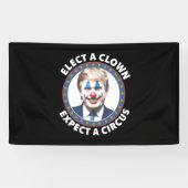 Banderoles Électez Un Clown Attendez-Vous À Un Cirque Politiq (Horizontal)