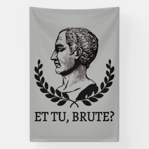 Banderoles Et Tu, Brute ? Citation de Jules César de Shakespe