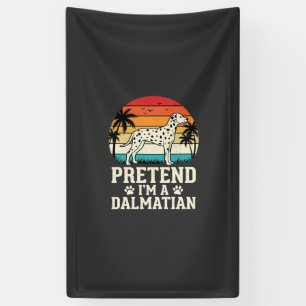 Banderoles Fais comme si j'étais un chien rétro dalmatien