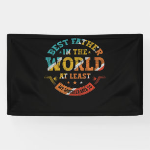 Banderoles Fathers Day Best Father in the World Daughter says