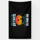 Banderoles Fisher Gift Retraité Vous Savez Où Me Trouver (Vertical)