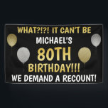 Banderoles Funny 80th Birthday (Recount)<br><div class="desc">80th birthday party celebration decoration with 80th birthday humor and faux glittery balloons in gold and silver.</div>