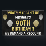 Banderoles Funny 90th Birthday (Recount)<br><div class="desc">90th birthday party celebration decoration with 90th birthday humor and faux glittery balloons in gold and silver.</div>