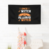 Banderoles Halloween Once A Witch Always A Witch Birthday (En situation)