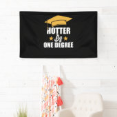 Banderoles Hotter By One Degree Funny Graduate Student (En situation)