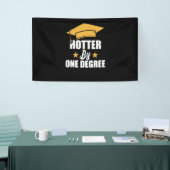 Banderoles Hotter By One Degree Funny Graduate Student (Salon professionnel)