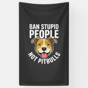 Banderoles Interdire les gens stupides pas Pitbulls Chien