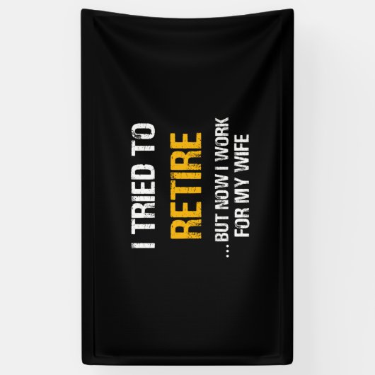 Banderoles J'Ai Essayé De Me Retirer, Mais Maintenant Je Trav (Vertical)