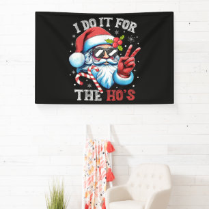Banderoles Je le fais pour les Ho's Funny Christmas Santa