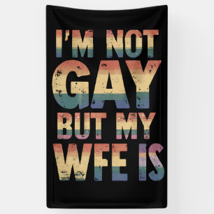 Banderoles Je ne suis pas gay mais ma femme est Mariage de l'