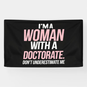 Banderoles Je suis une femme titulaire d'un doctorat diplômée