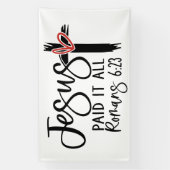 Banderoles Jesus Paid It All Romans 6:23 Scripture Design (Verticale)