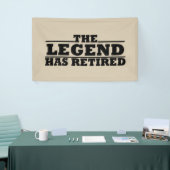 Banderoles La légende a retiré de drôles citations de retrait (Salon professionnel)