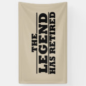 Banderoles La légende a retiré de drôles citations de retrait (Vertical)