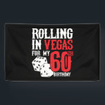 Banderoles Las Vegas 60th Birthday Party<br><div class="desc">Going to Vegas for your 60th birthday ? This "Rolling in Vegas for My 60th Birthday" design is a fun 60th birthday gift for a trip to Las Vegas & remember turning 60 years with a birthday in Las Vegas ! Great surprise vacation venin !</div>