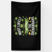 Banderoles Le Plus Probable À Démarrer Le St patrick Shenanig (Vertical)