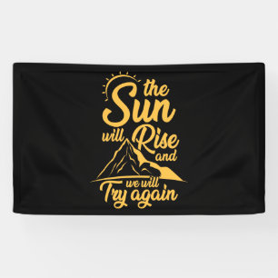Banderoles Le Soleil Augmentera Et Nous Essaierons De Nouveau