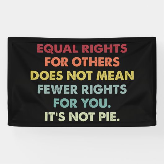 Banderoles L'Égalité Des Droits Pour Les Autres Ne Signifie P (Horizontal)
