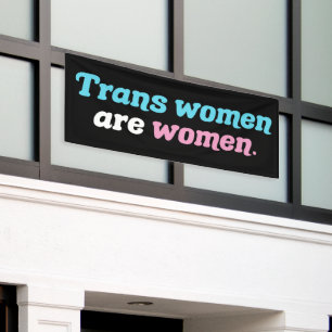 Banderoles Les femmes trans sont des femmes