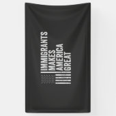 Banderoles Les immigrants font de l'Amérique un grand drapeau (Vertical)