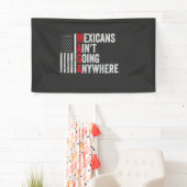 Banderoles Les Mexicains ne vont nulle part Américains (En situation)