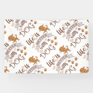 Banderoles Life is Better With a Dog quote funny chihuahua