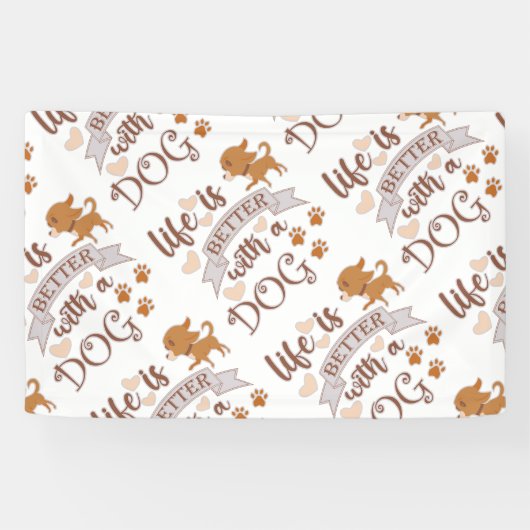 Banderoles Life is Better With a Dog quote funny chihuahua (Horizontal)