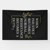 BANDEROLES LORSQUE L'INJUSTICE DEVIENT NORMALE, LA RÉSISTANCE (Horizontal)