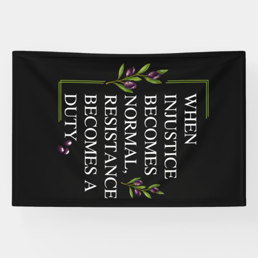 BANDEROLES LORSQUE L'INJUSTICE DEVIENT NORMALE, LA RÉSISTANCE (Horizontal)