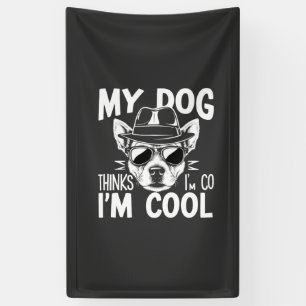 Banderoles Mon chien pense que je suis cool 