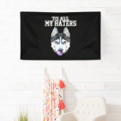 Banderoles Mon Husky À Toutes Mes Haines (En situation)