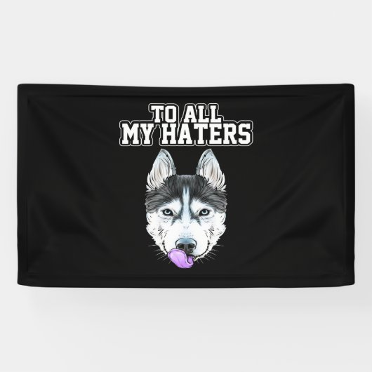 Banderoles Mon Husky À Toutes Mes Haines (Horizontal)