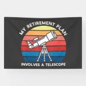 Banderoles Mon plan de retraite implique un télescope (Horizontal)