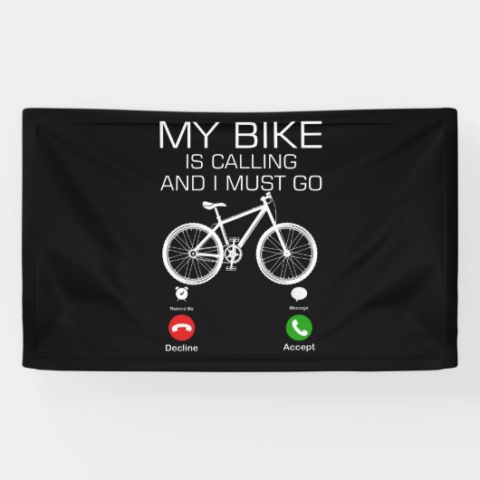 Banderoles My Bike Is Calling And I Must Go Bicycle For Biker (Horizontal)