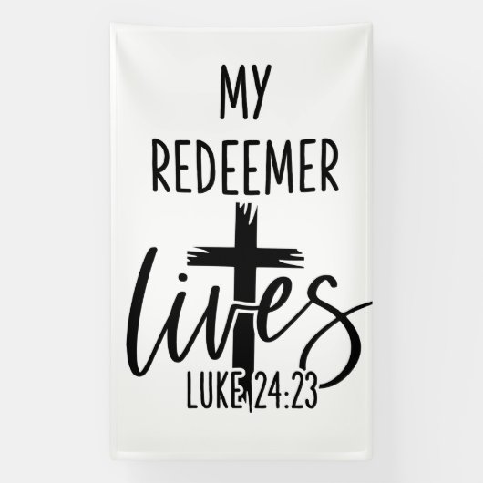 Banderoles My Redeemer Lives Luke 24:23 Resurrection Design (Verticale)