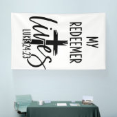 Banderoles My Redeemer Lives Luke 24:23 Resurrection Design (Salon professionnel)