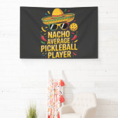 Banderoles Nacho Average Pickleball Player (Insitu)
