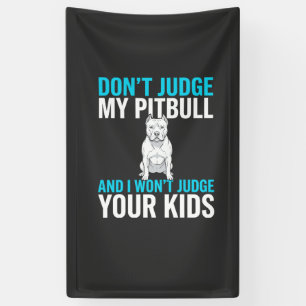 Banderoles Ne jugez pas mon pitbull drôle de chien