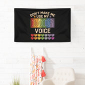 Banderoles Ne m'oblige pas à utiliser Daddy Voice Gay Rainbow (En situation)