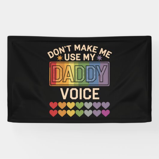 Banderoles Ne m'oblige pas à utiliser Daddy Voice Gay Rainbow (Horizontal)