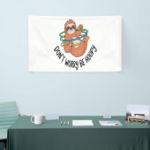 Banderoles Ne vous inquiétez pas d'être optimiste Sloth (Salon professionnel)