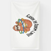 Banderoles Ne vous inquiétez pas d'être optimiste Sloth (Vertical)