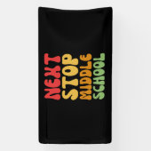 Banderoles Next Stop Middle School - Drôle Graduation (Verticale)