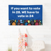 Banderoles Nous devons voter en 24 (En situation)