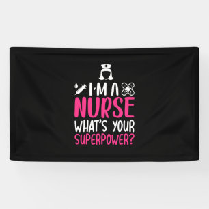 Banderoles Nurse Gift I Am A Nurse What Your Superpower