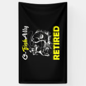 Banderoles O Fish Ally Retraité Drôle Retraite Pêche (Vertical)